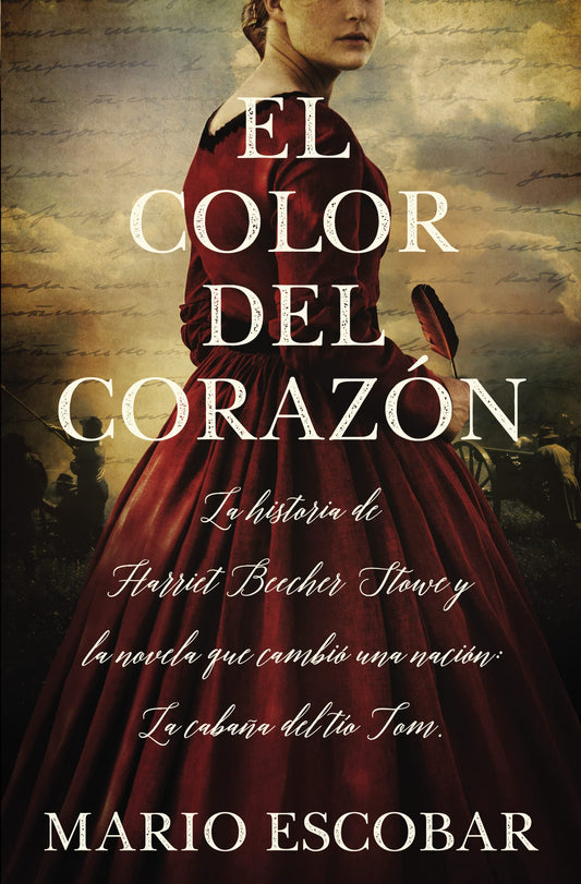 El color del corazón: La historia de Harriet Beecher Stowe y la novela que cambió una nación: La cabaña del tío Tom (Spanish Edition)