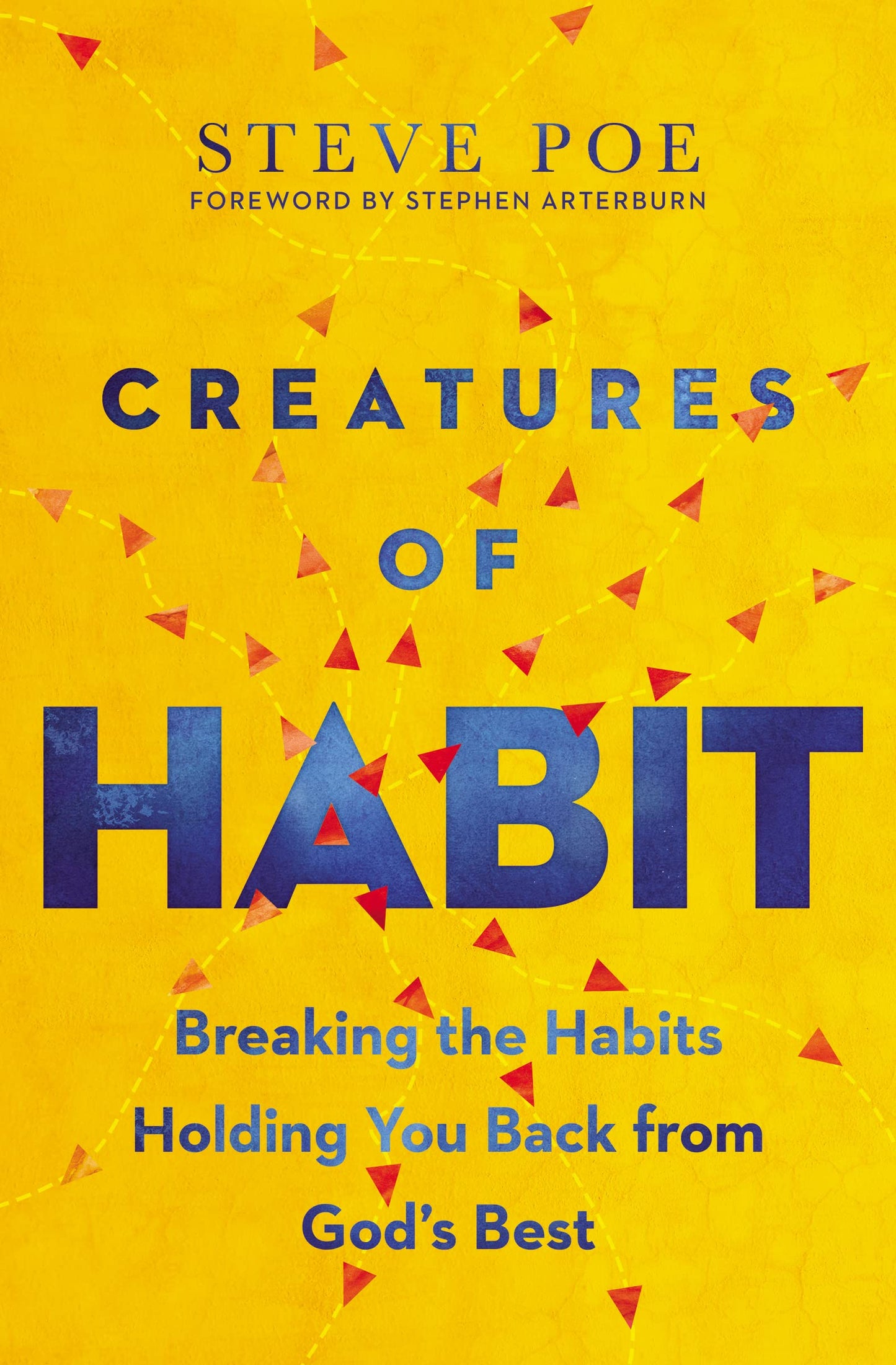 Creatures of Habit: Breaking the Habits Holding You Back from God's Best - 5633