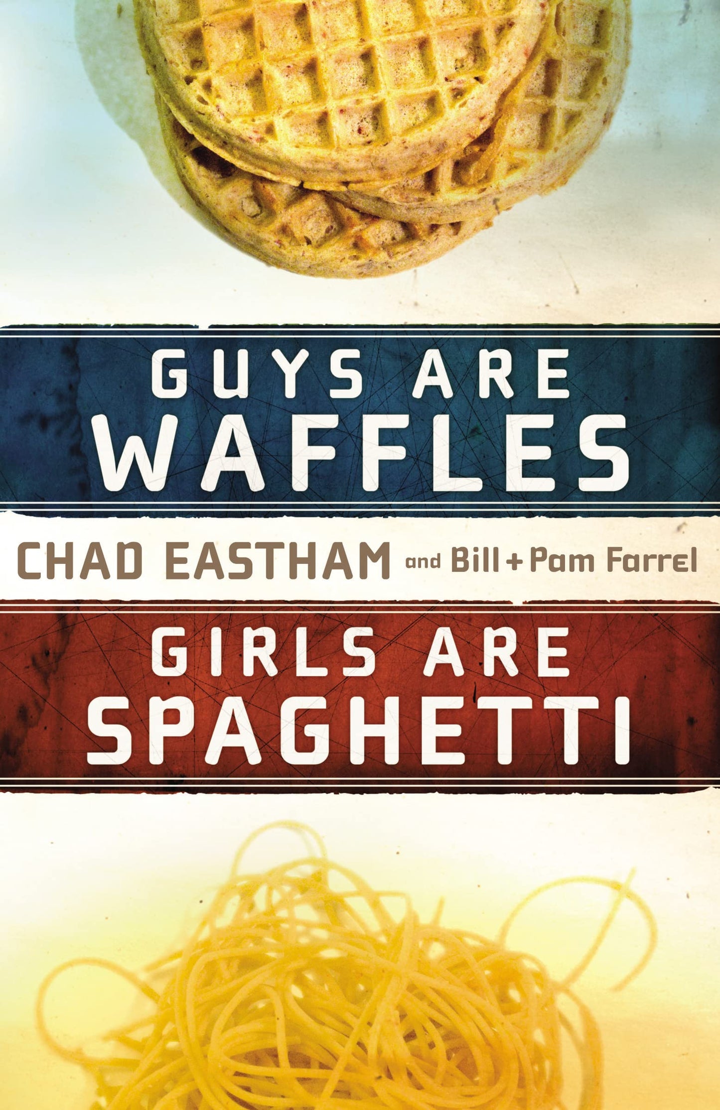 Guys Are Waffles And Girls Are Spaghetti - 5418