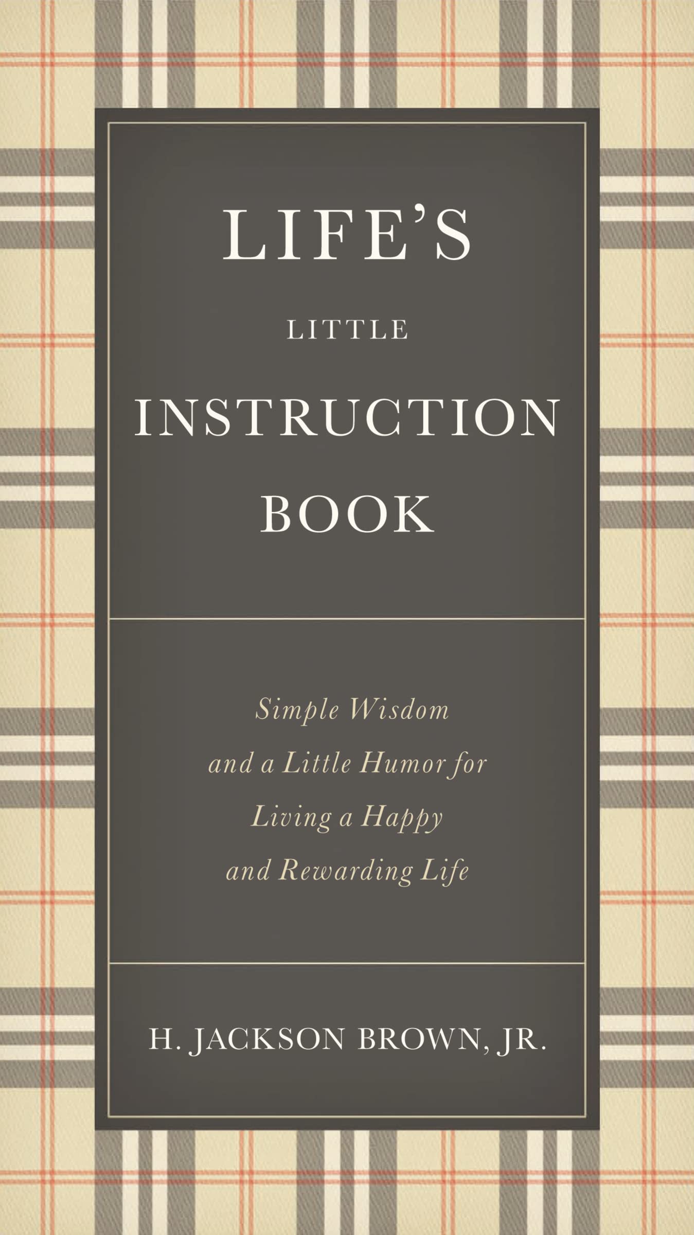 Life's Little Instruction Book: Simple Wisdom and a Little Humor for Living a Happy and Rewarding Life – The Perfect Christian Graduation Gift to Celebrate Your Grad