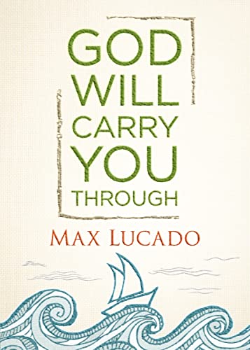 GOD WILL CARRY YOU THROUGH - 6793