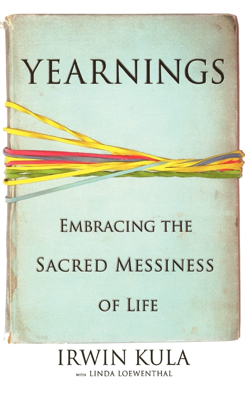 Yearnings: Embracing the Sacred Messiness of Life
