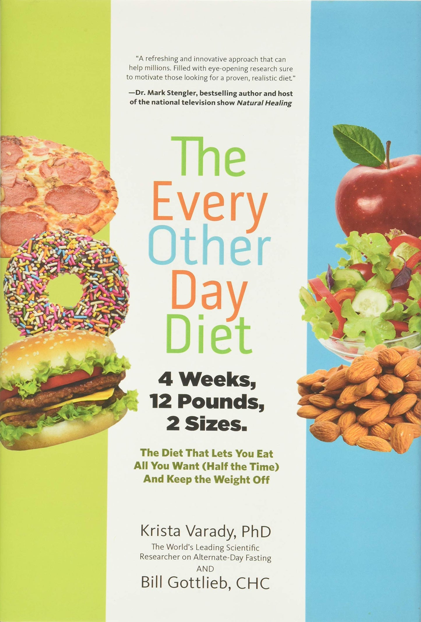 The Every-Other-Day Diet: The Diet That Lets You Eat All You Want (Half the Time) and Keep the Weight Off - 8638
