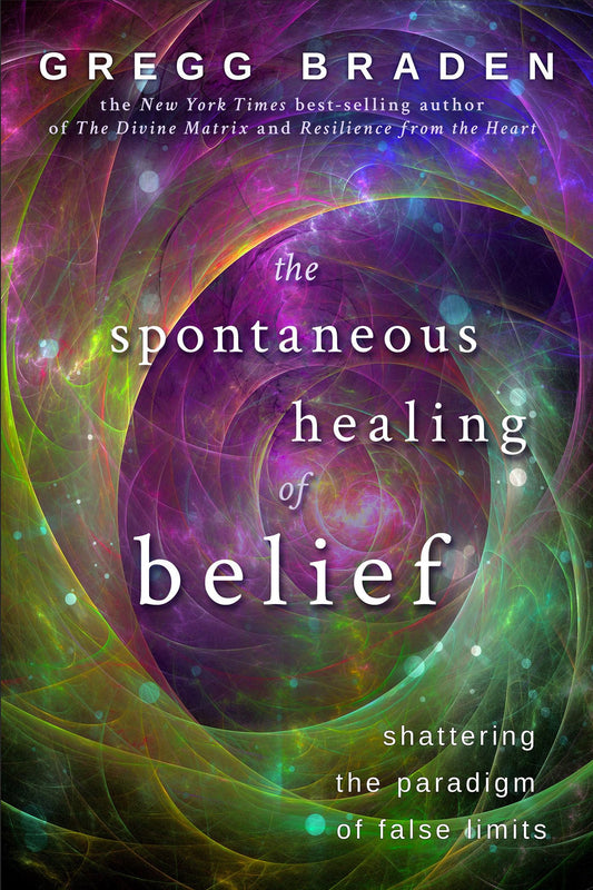 The Spontaneous Healing of Belief: Shattering the Paradigm of False Limits - 4107