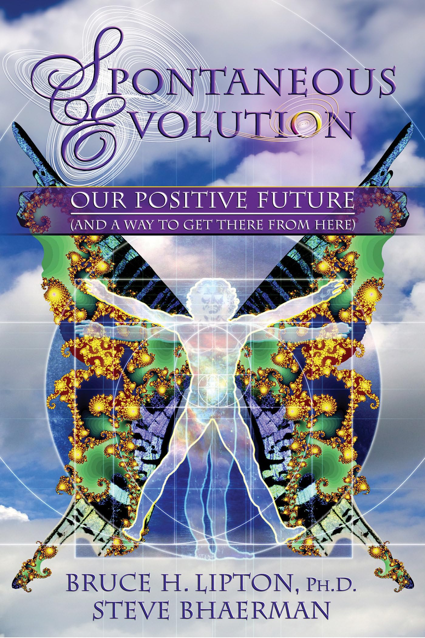 Spontaneous Evolution: Our Positive Future and a Way to Get There From Here