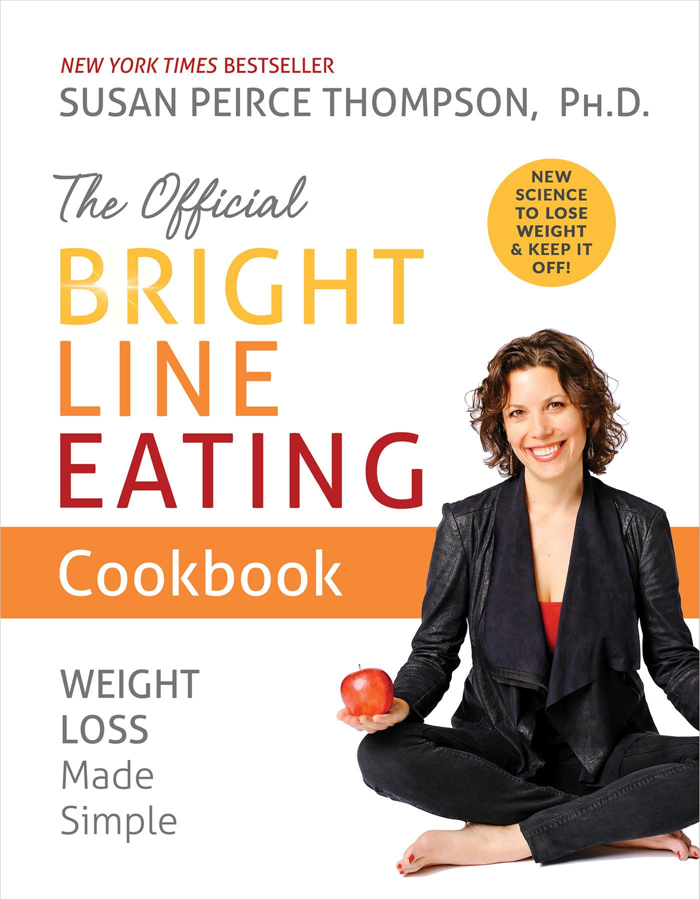 The Official Bright Line Eating Cookbook: Weight Loss Made Simple - 4663