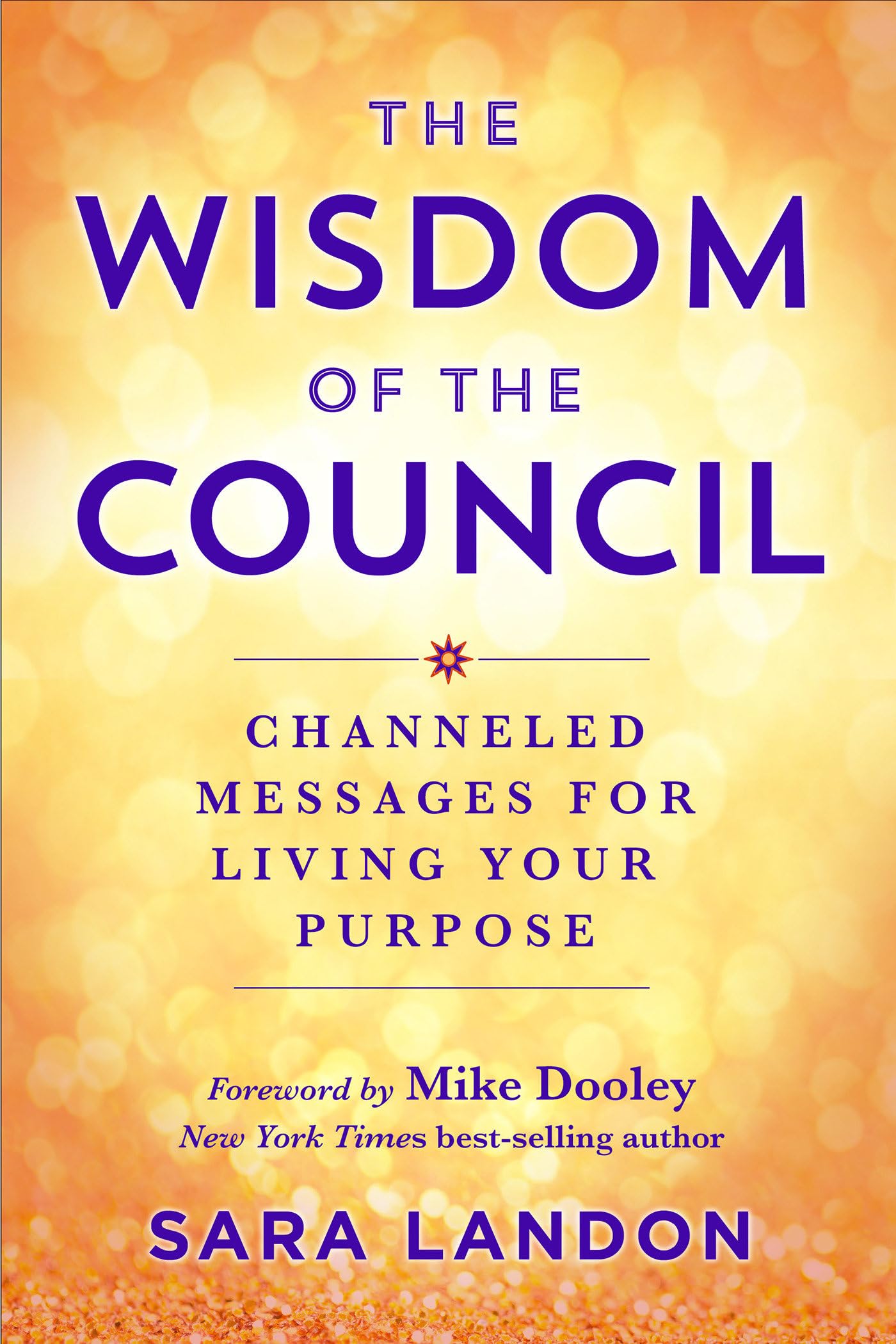 The Wisdom of The Council: Channeled Messages for Living Your Purpose - 8025