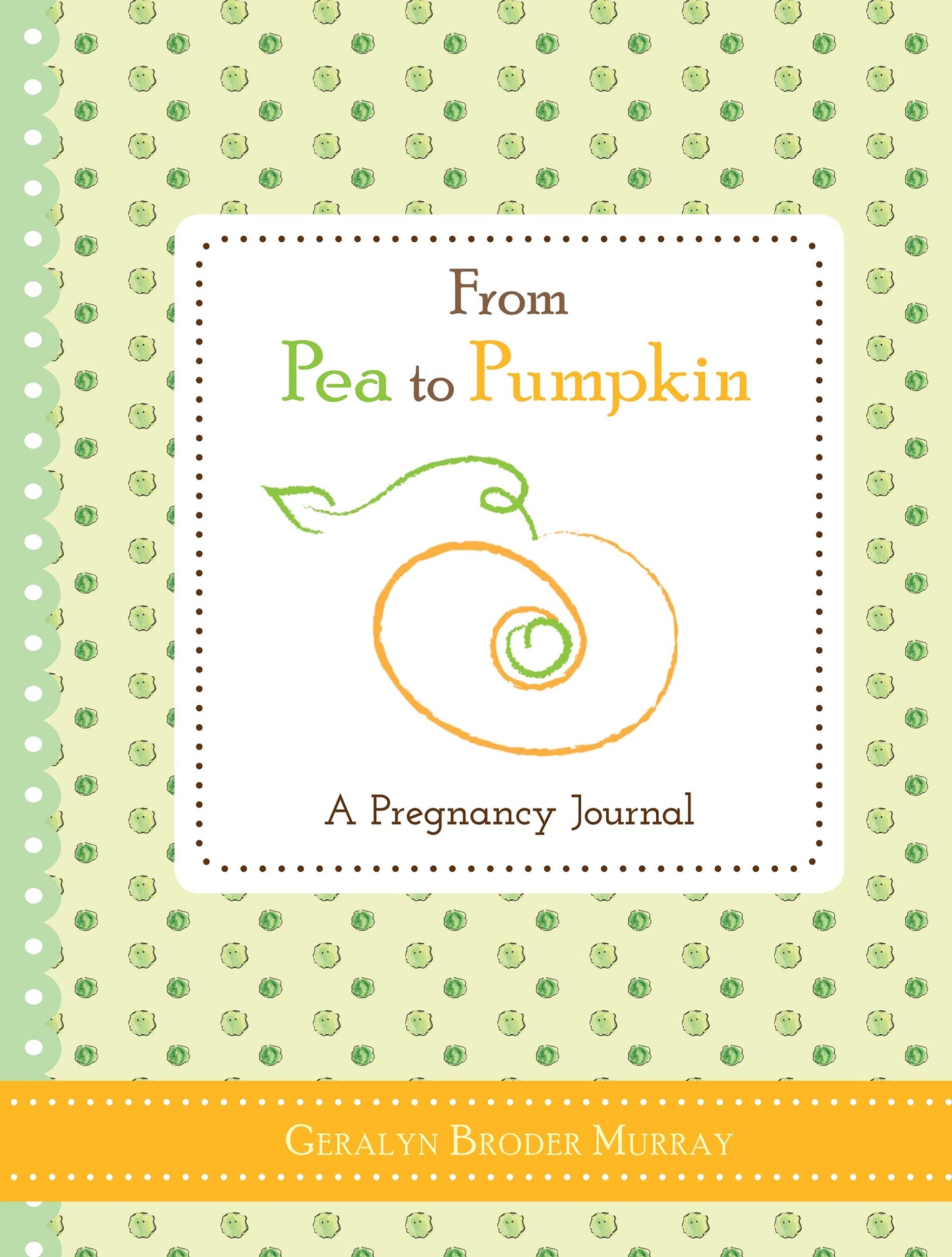 From Pea to Pumpkin: A Pregnancy Journal (Essential and Thoughtful Gift for Expecting Mothers and New Moms) - 1580