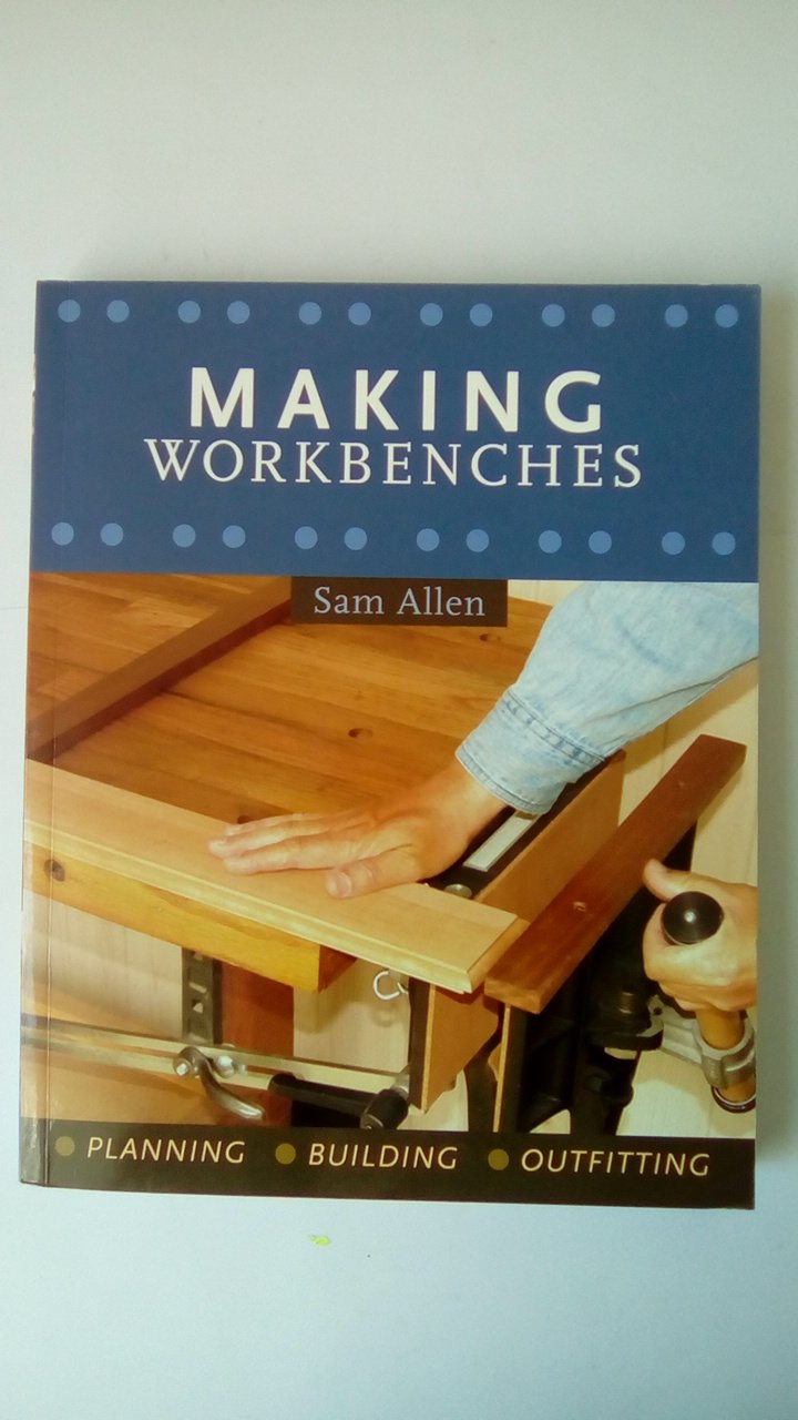 Making Workbenches: * Planning * Building * Outfitting