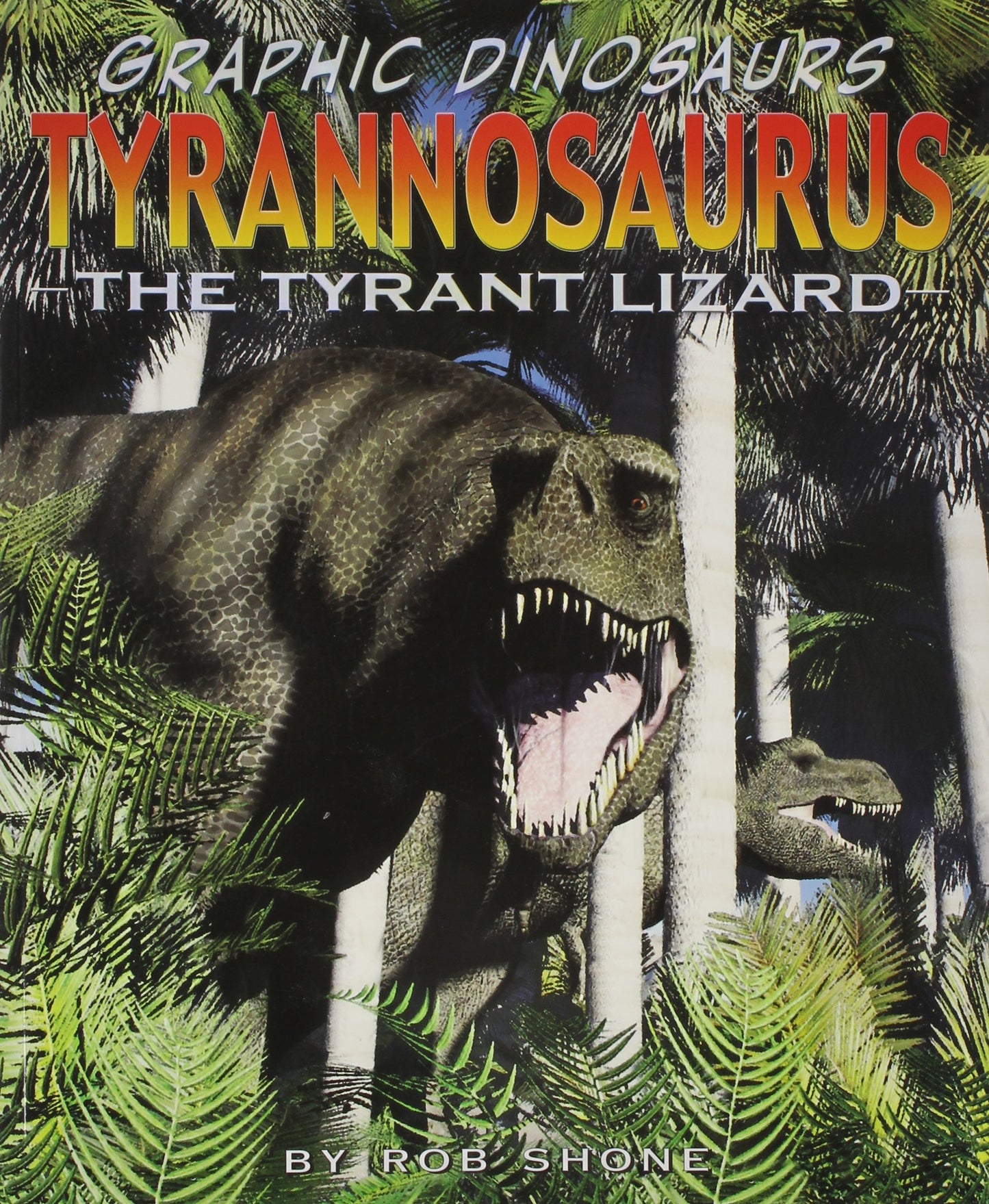 Tyrannosaurus: The Tyrant Lizard (Graphic Dinosaurs) - 3494