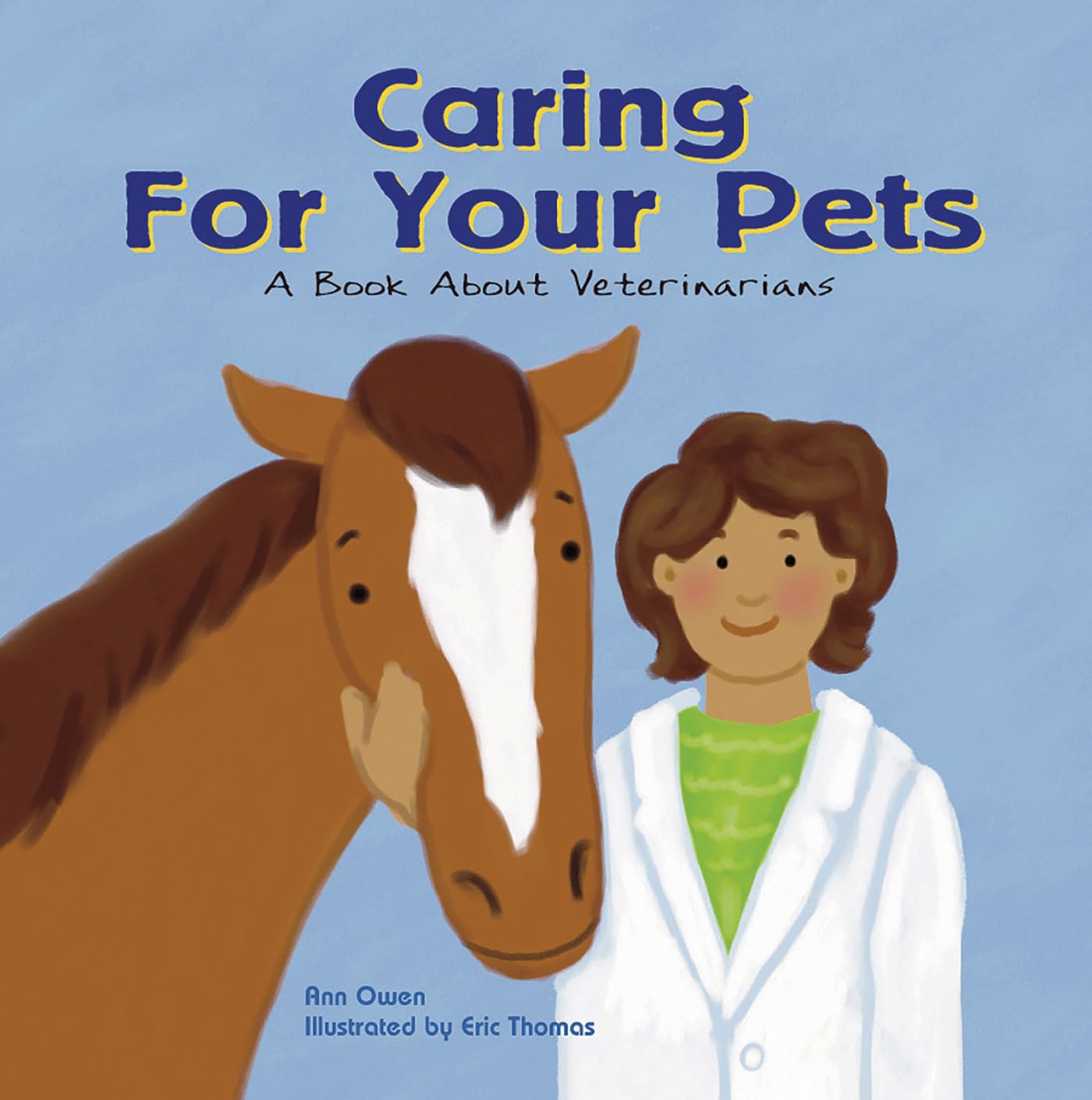 Caring for Your Pets: A Book About Veterinarians (Community Workers) - 2019