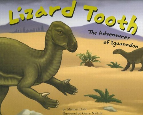 Lizard Tooth: The Adventure of Iguanodon (Dinosaur World)