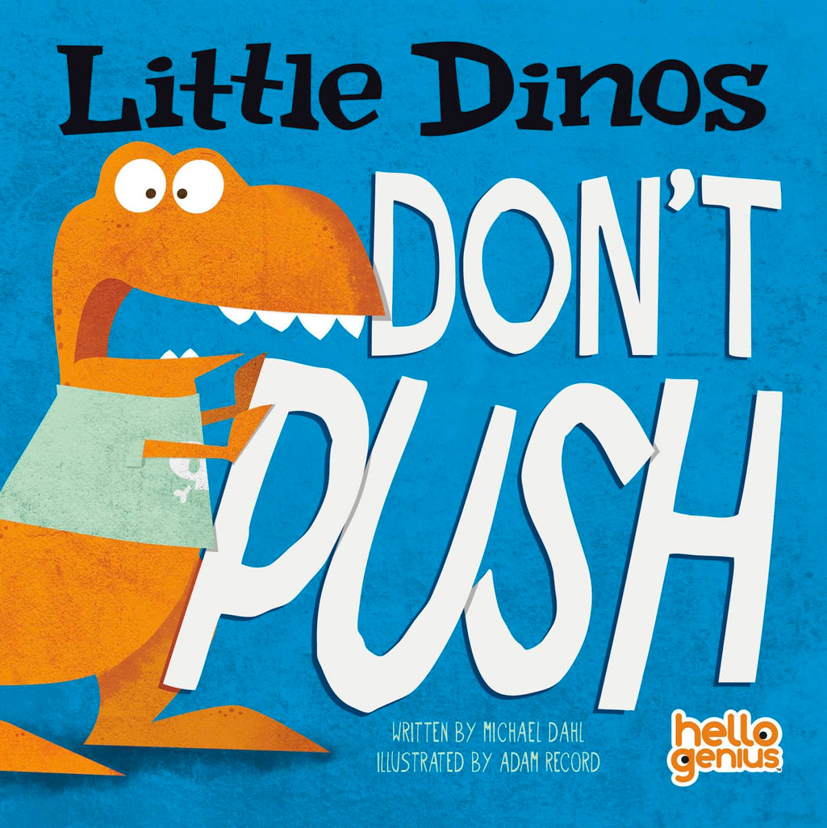 Little Dinos Don't Push (Hello Genius)
