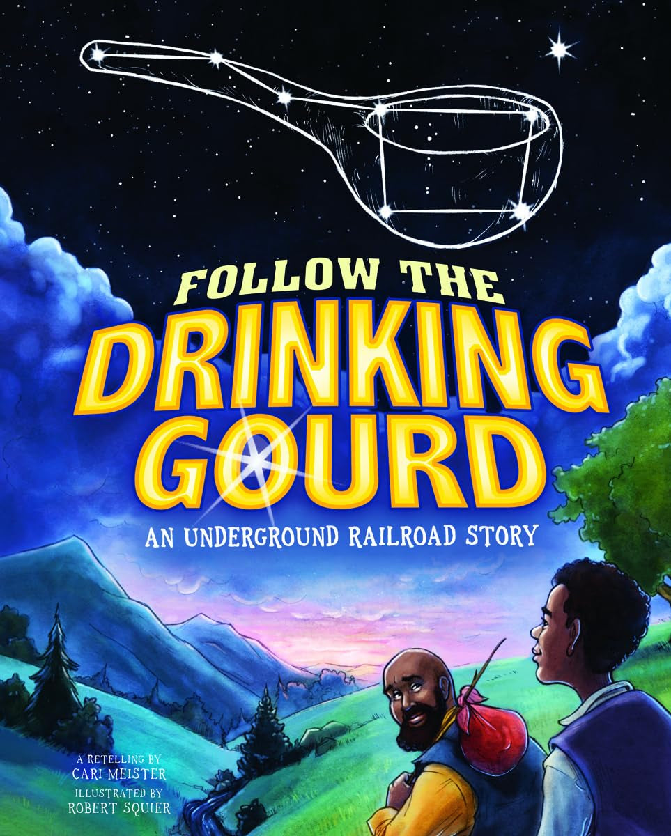 Follow the Drinking Gourd: An Underground Railroad Story (Nonfiction Picture Books: Night Sky Stories)