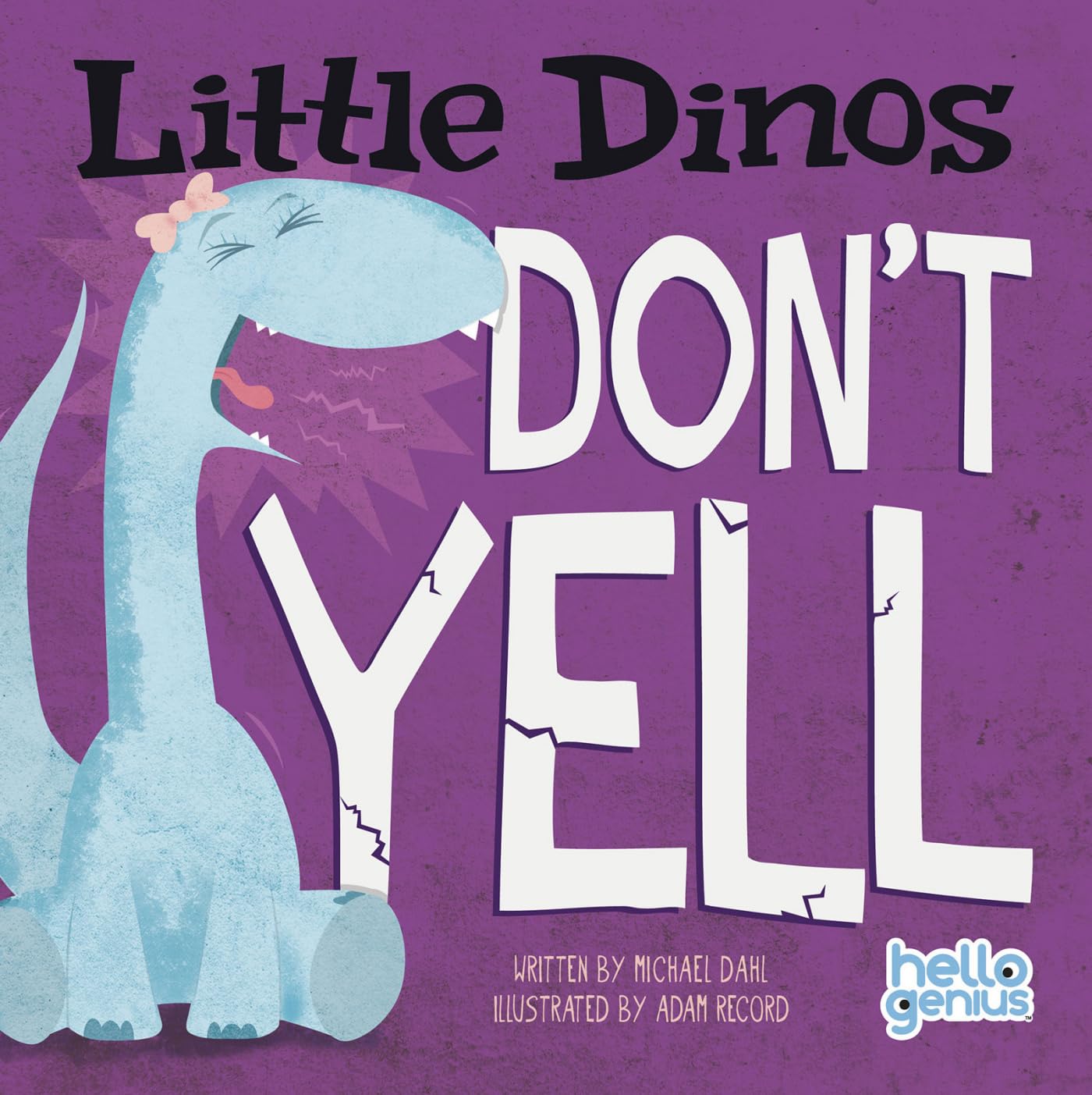 Little Dinos Don't Yell (Hello Genius) - 6951