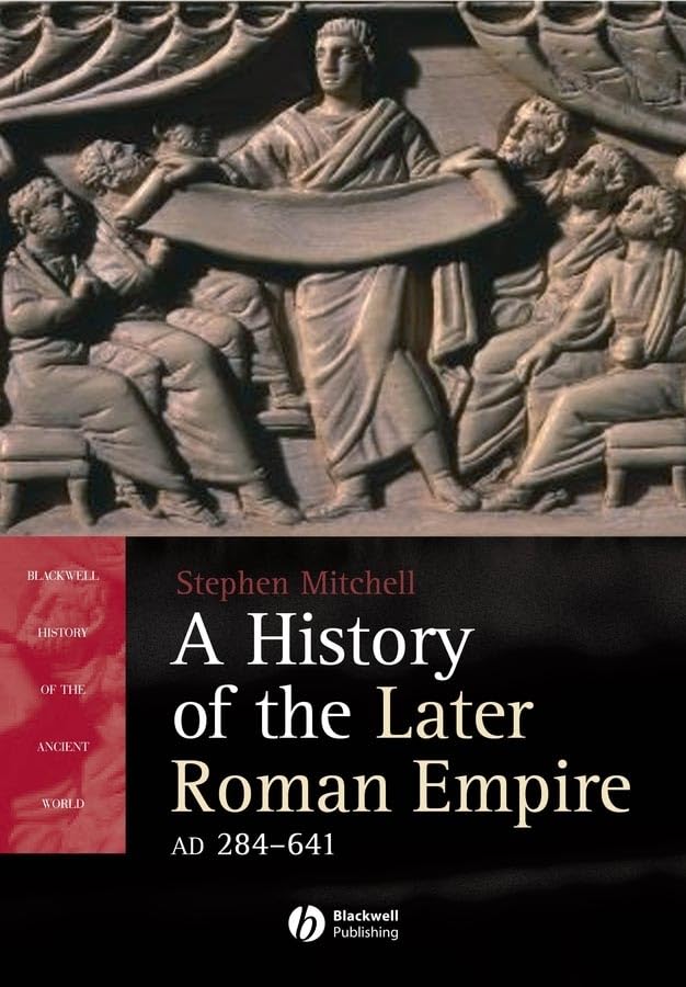 History of the Later Roman Empire, Ad 284-641: The Transformation of the Ancient World