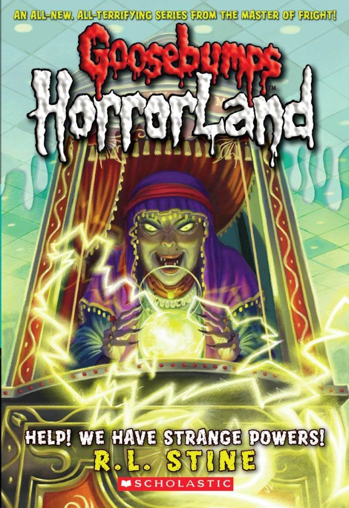 Help! We Have Strange Powers!. R.L. Stine (Goosebumps Horrorland)