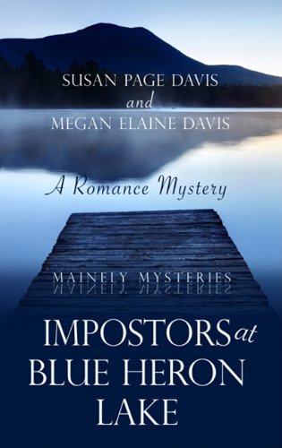 Impostors at Blue Heron Lake: A Romance Mystery (Mainely Mysteries)