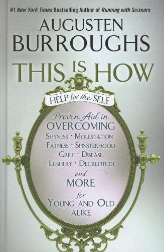 This Is How: Proven Aid in Overcoming Shyness, Molestation, Fatness, Spinsterhood, Grief, Disease, Lushery, Decrepitude & More. For Young and Old Alike (Thorndike Press Large Print Basic Series)