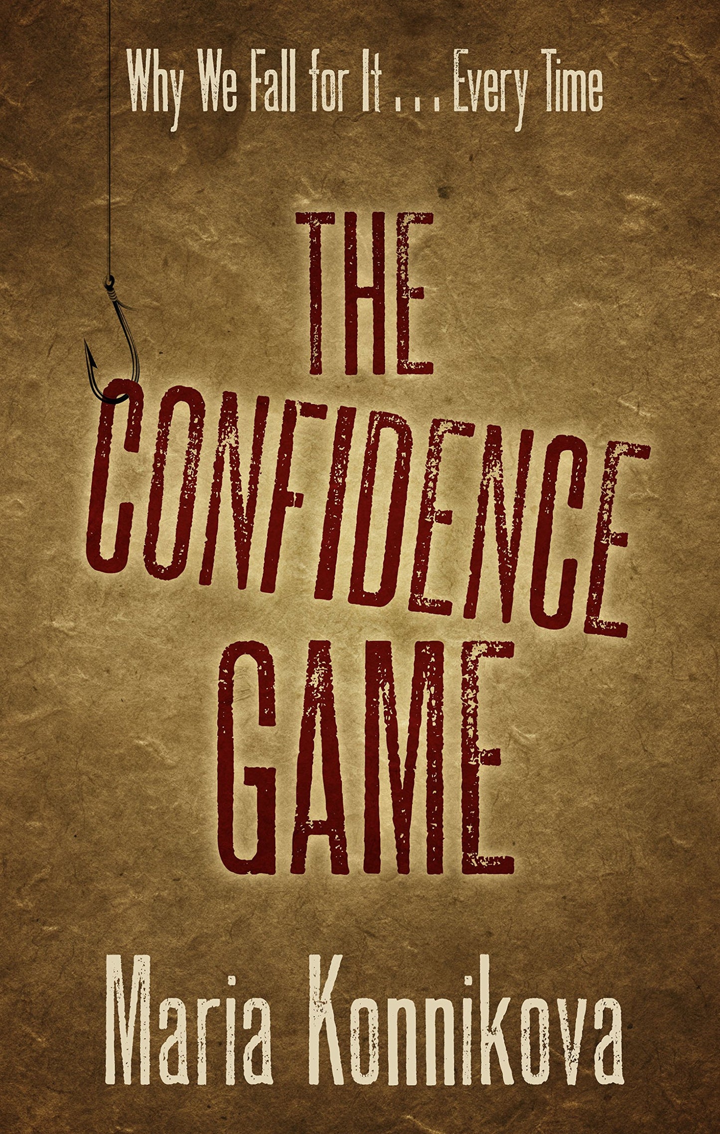 The Confidence Game: Why We Fall for It. . .Every Time (Thorndike Crime Scene)