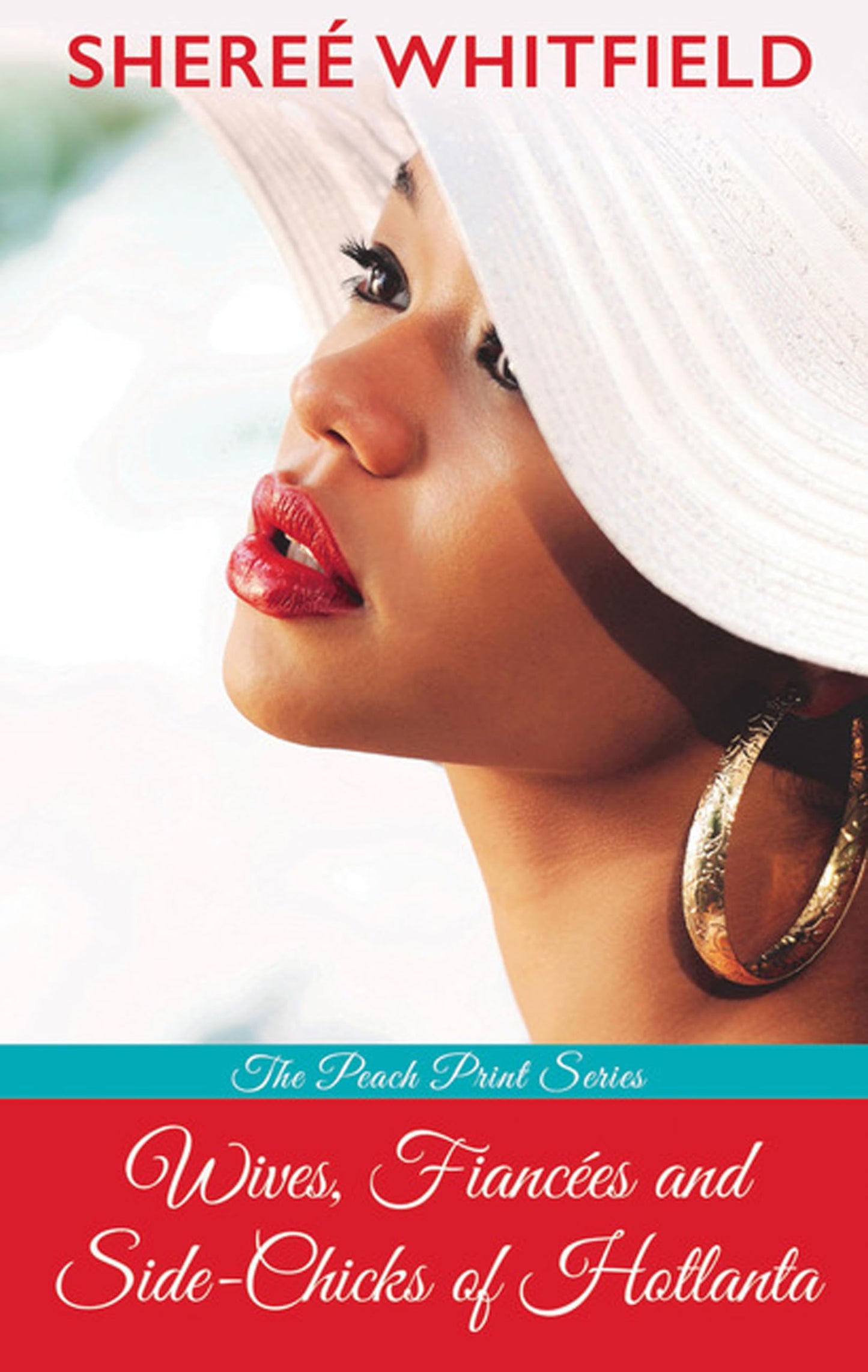 Wives, Fiancées, and Side-Chicks of Hotlanta (The Peach Print)
