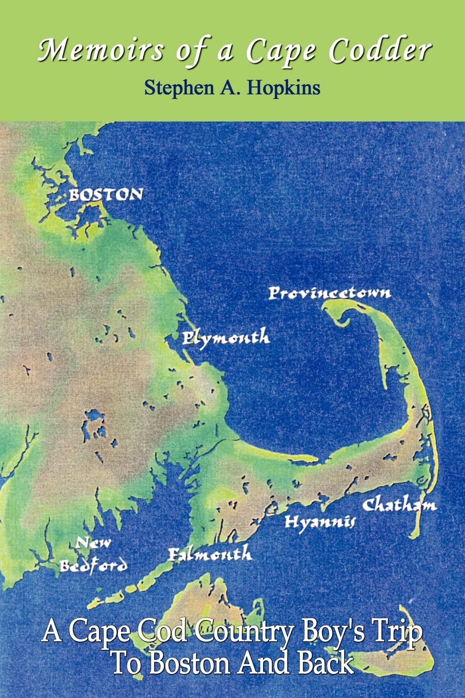 Memoirs of a Cape Codder: A Cape Cod Country Boy's Trip To Boston and back