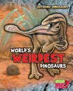 World's Weirdest Dinosaurs (Read Me! Extreme Dinosaurs)