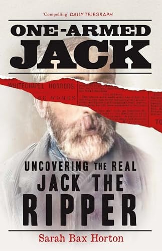 One-Armed Jack Uncovering the Real Jack the Ripper