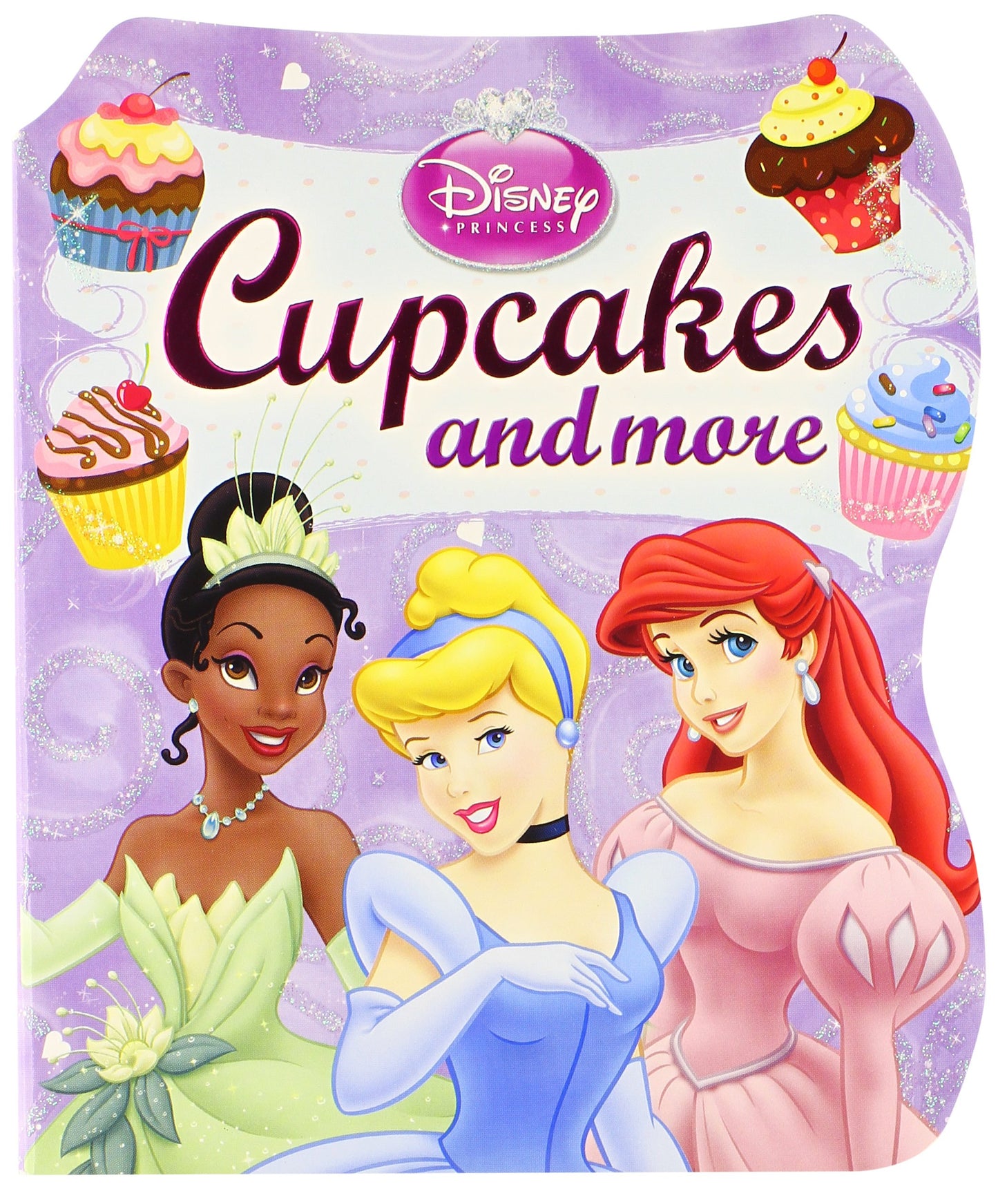 Disney Princess: Cupcakes and More