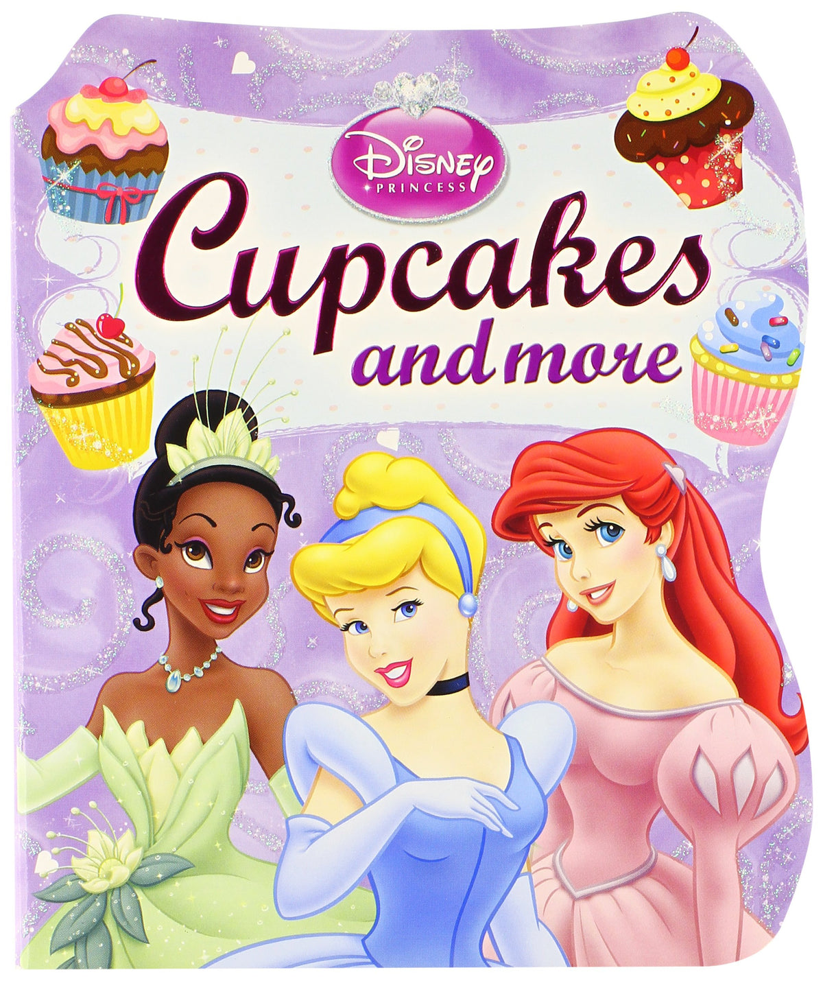 Disney Princess: Cupcakes and More