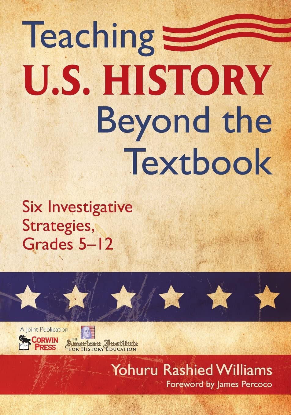 Teaching U.S. History Beyond the Textbook: Six Investigative Strategies, Grades 5-12 - 7017