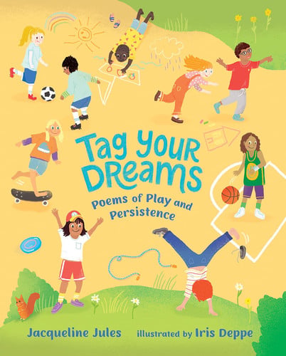 Tag Your Dreams Poems of Play and Persistence