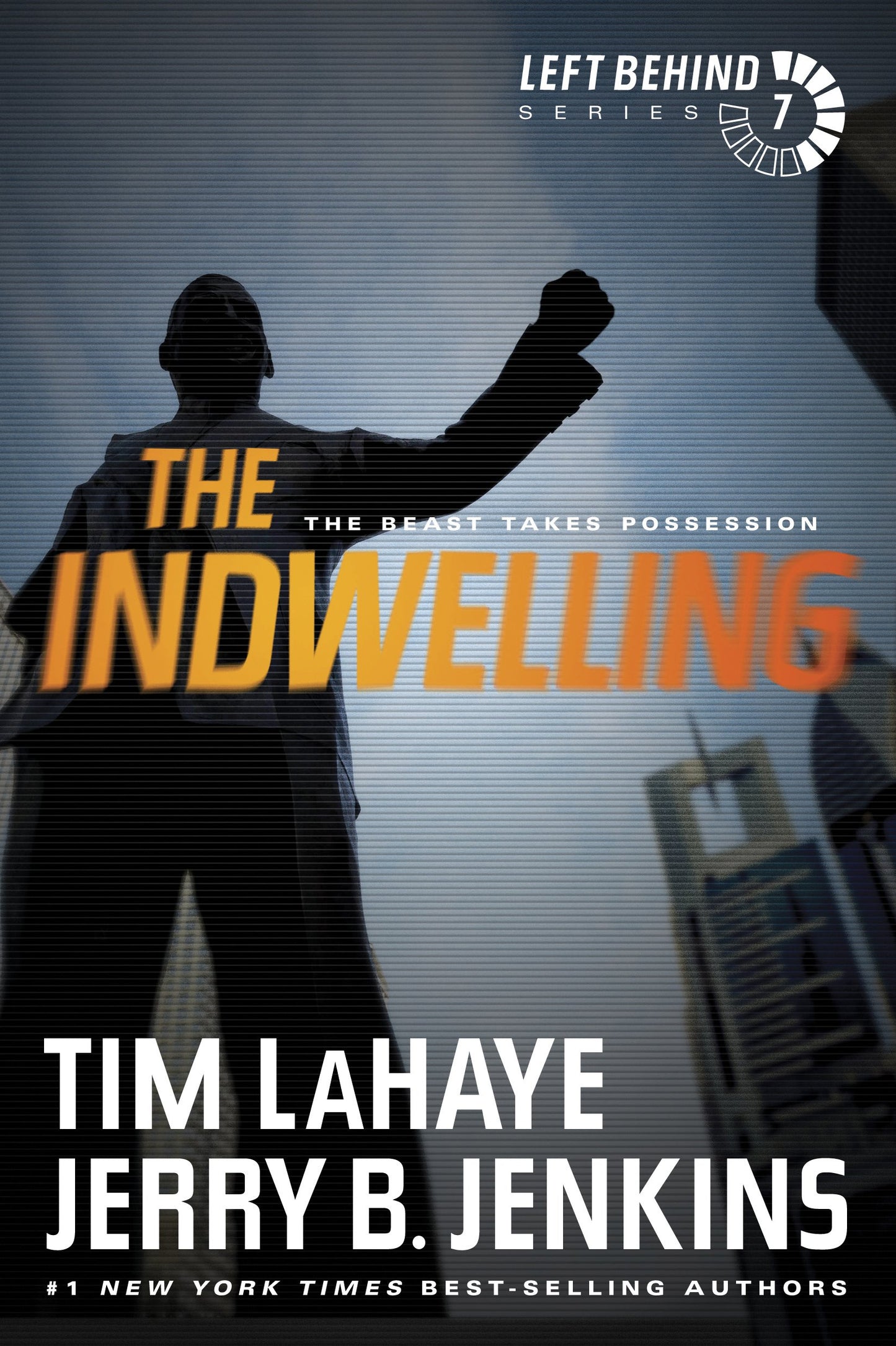 The Indwelling: The Beast Takes Possession (Left Behind Series Book 7) The Apocalyptic Christian Fiction Thriller and Suspense Series About the End Times - 1049