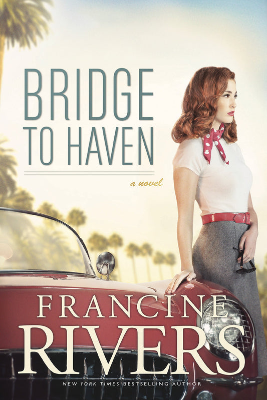Bridge to Haven: A Novel (A Riveting Historical Christian Fiction Romance Set in 1950s Hollywood) - 6667