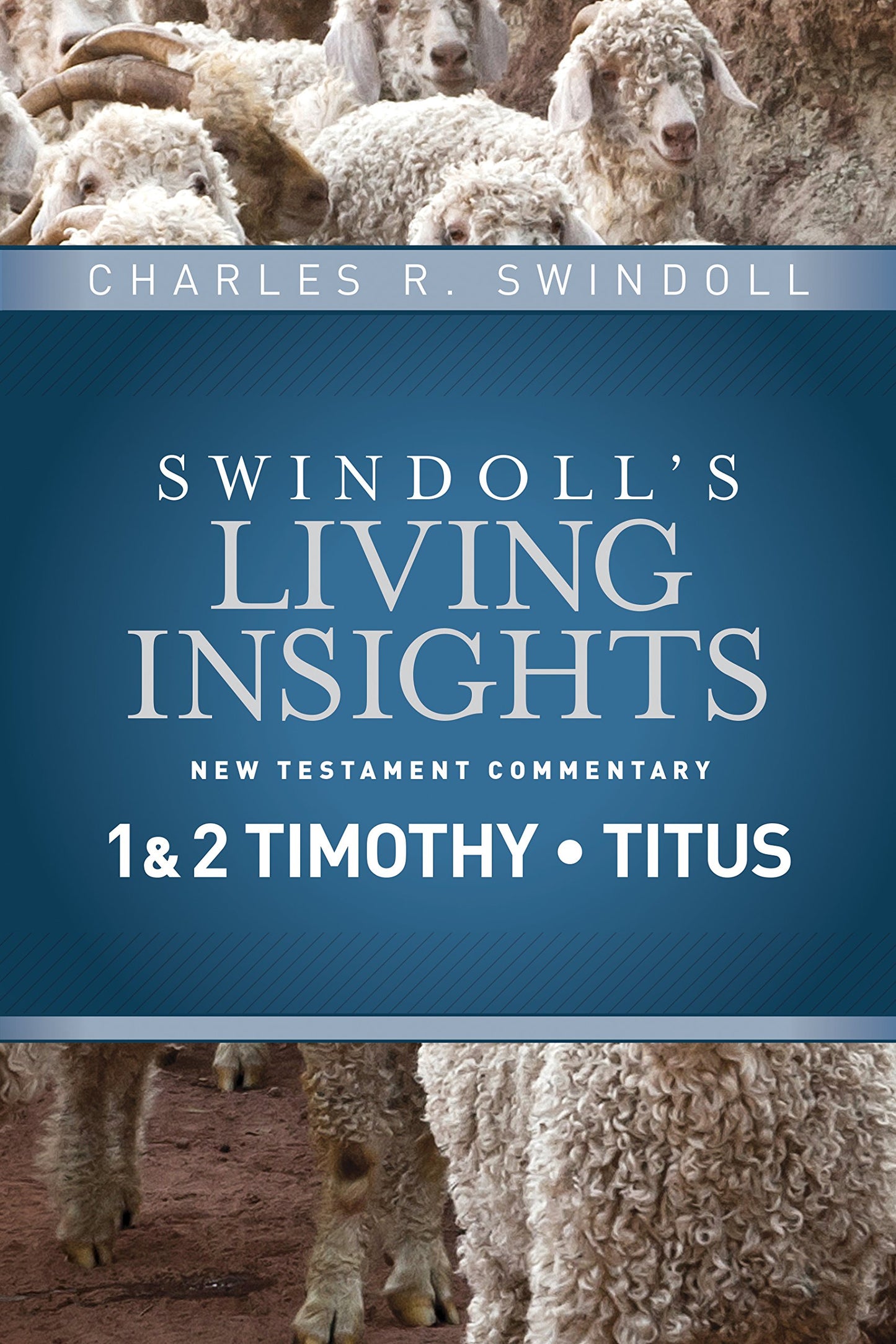 Insights on 1 & 2 Timothy, Titus (Swindoll's Living Insights New Testament Commentary)