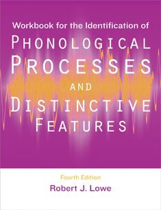 Workbook for the Identification of Phonological Processes and Distinctive Features - 1442