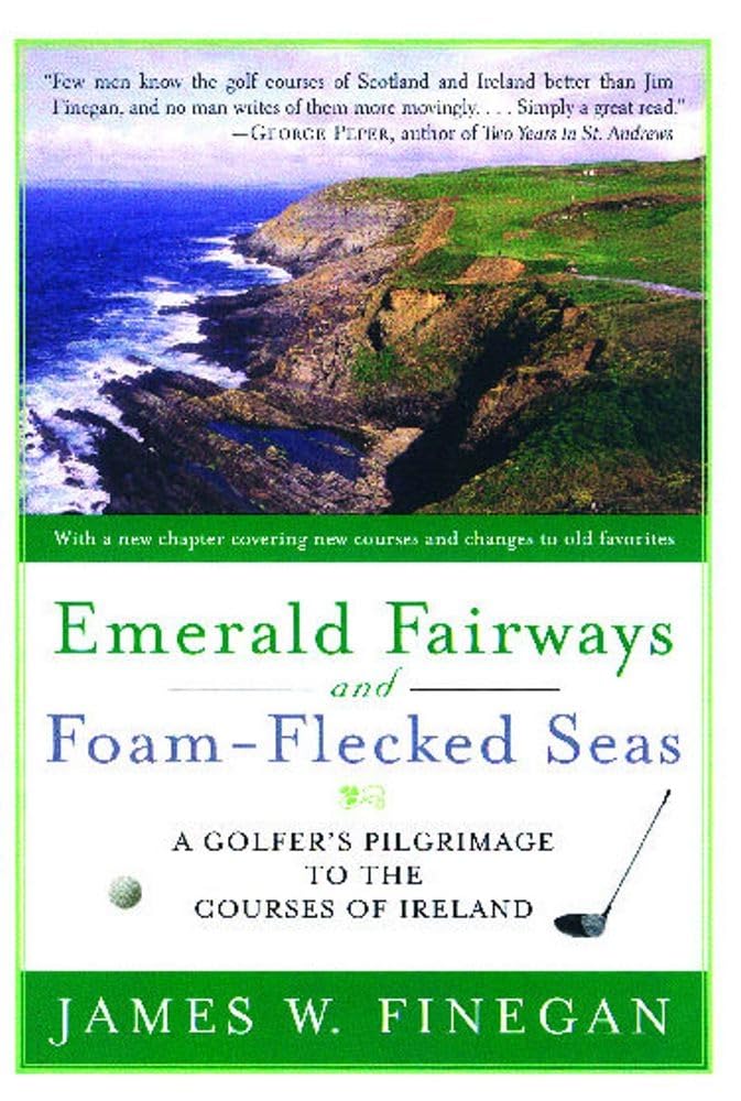 Emerald Fairways and Foam-Flecked Seas: A Golfer's Pilgrimage to the Courses of Ireland - 8105