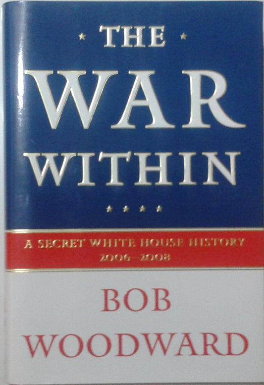 The War Within: A Secret White House History 2006-2008 - 2950