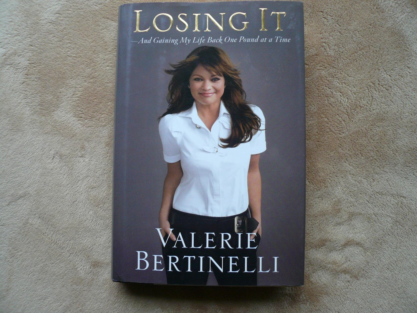 LOSING IT: AND GAINING MY LIFE B