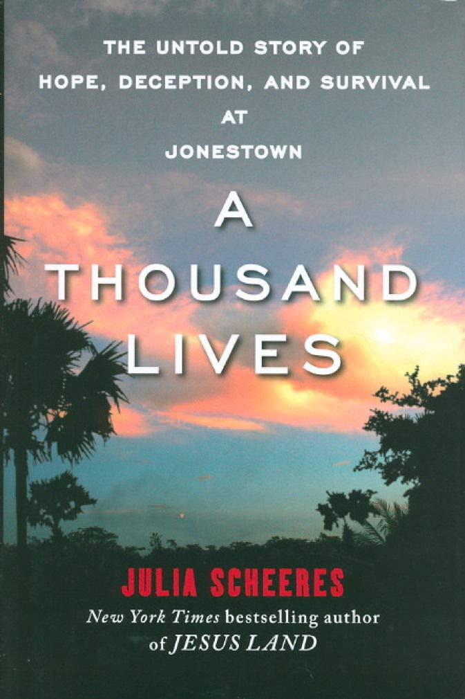 A Thousand Lives: The Untold Story of Hope, Deception, and Survival at Jonestown