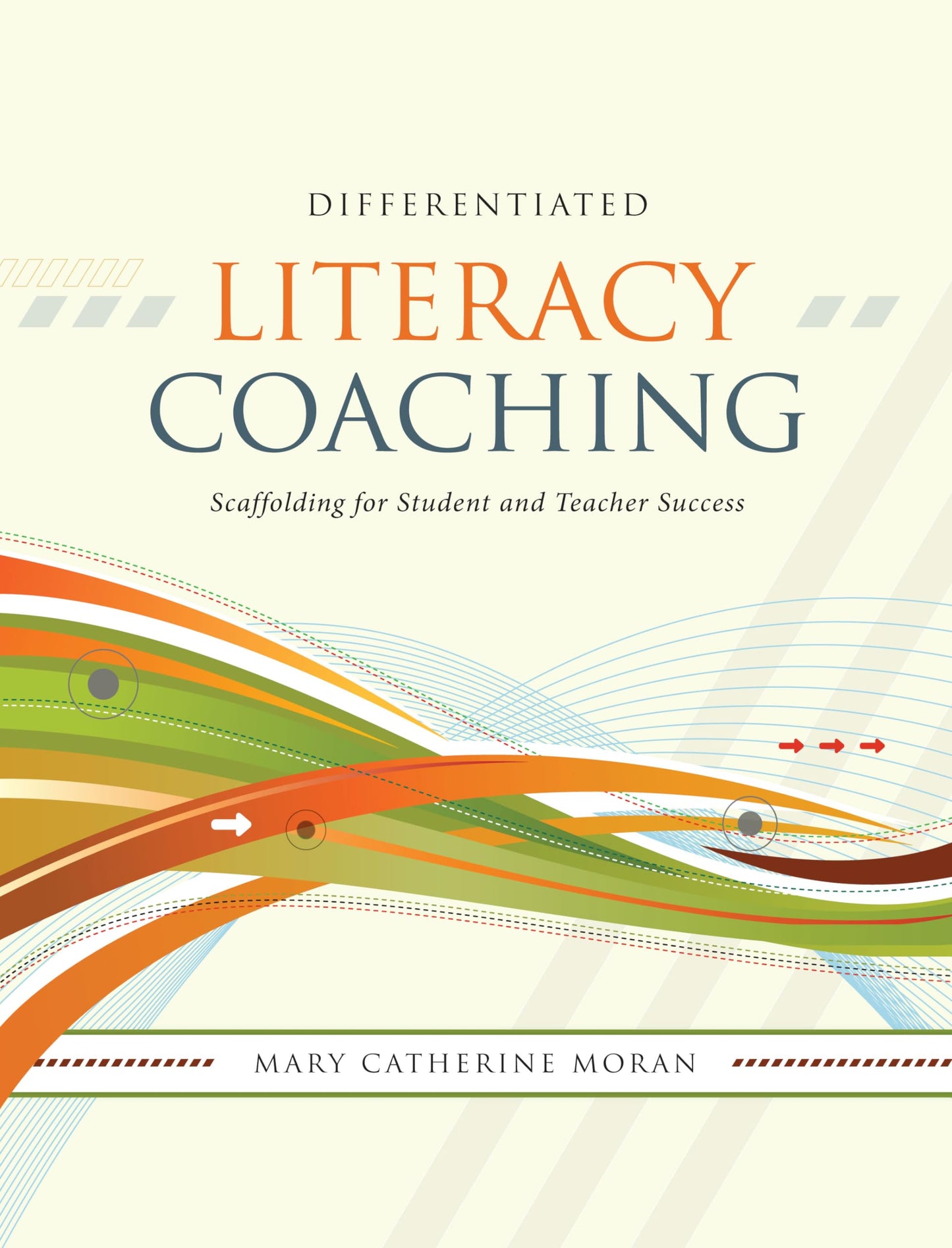 Differentiated Literacy Coaching: Scaffolding for Student and Teacher Success - 1601