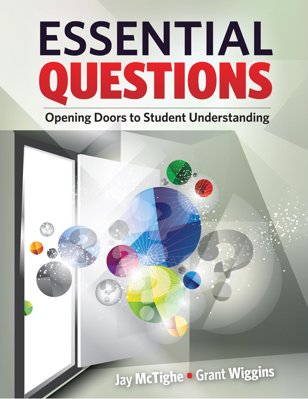 Essential Questions: Opening Doors to Student Understanding - 8652
