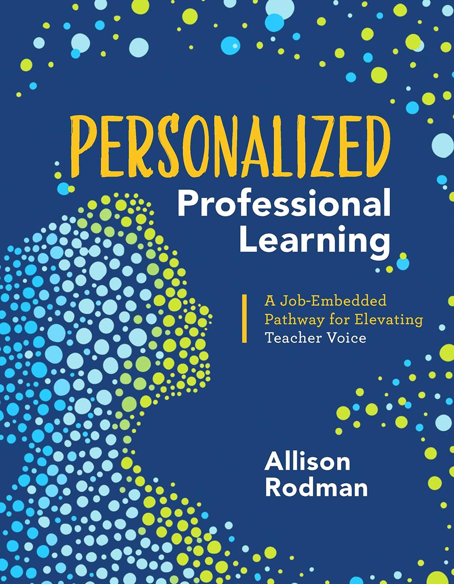 Personalized Professional Learning: A Job-Embedded Pathway for Elevating Teacher Voice - 6161