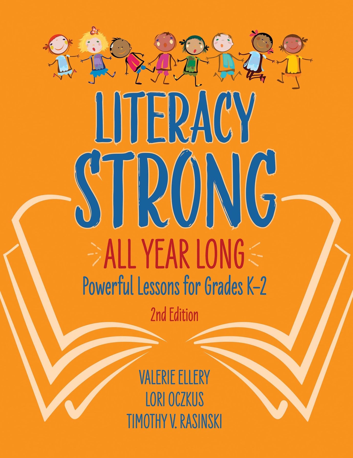Literacy Strong All Year Long: Powerful Lessons for Grades K-2