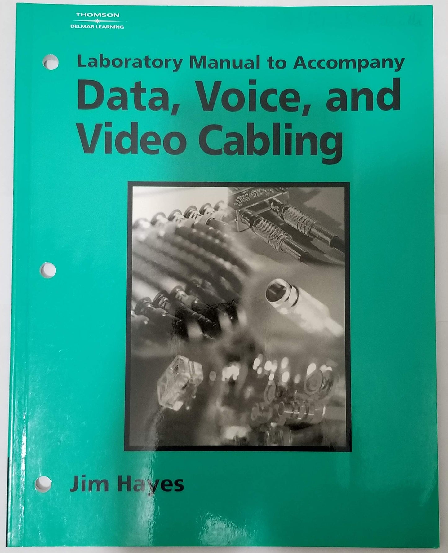 Data, Voice, and Video Cabling Laboratory Manual - 3180
