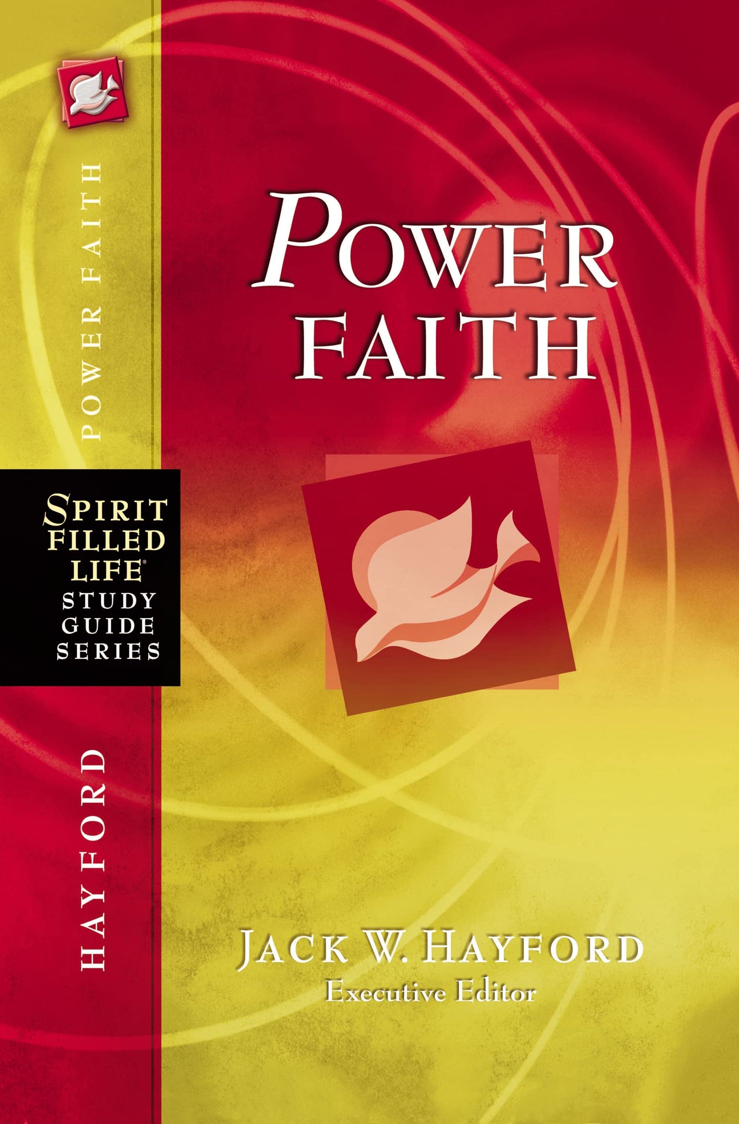 Power Faith: Balancing Faith in Words and Works (Spirit-Filled Life Study Guide Series) - 580