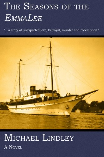 The Seasons of the Emmalee: On the Waters of Northern Michigan, a Great Ship Changes the Course of Lives Through the Generations