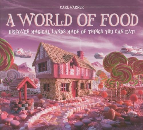 A World of Food: Discover Magical Lands Made of Things You Can Eat! - 3363