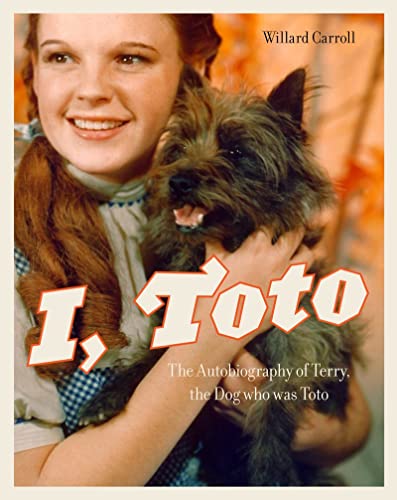 I, Toto: The Autobiography of Terry, the Dog Who Was Toto