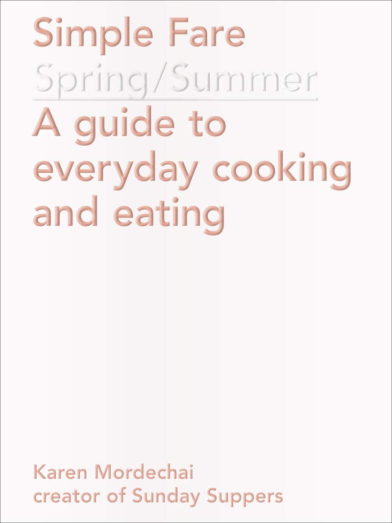 Simple Fare: Spring and Summer